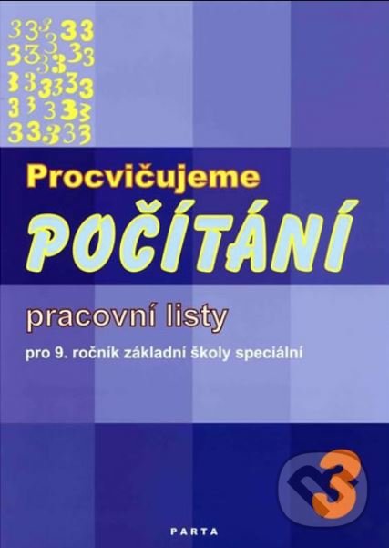 Levně Procvičujeme počítání – 3, pracovní listy pro 9. ročník ZŠ speciální - kniha z kategorie Základné školy