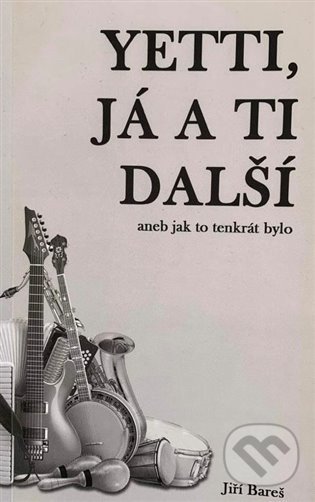 Kniha: Yetti, já a ti další (Jiří Bareš)