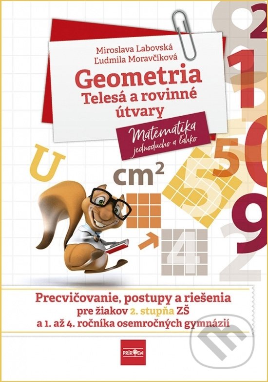 Levně Geometria – telesá a rovinné útvary (Precvičovanie, postupy a riešenia pre žiakov 2. stupňa ZŠ a 1. až 4. ročníka osemročných gymnázií) - kniha z…