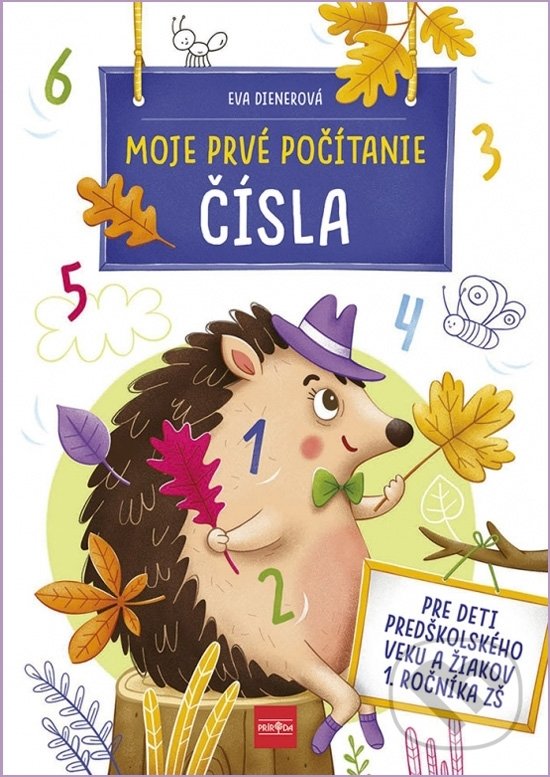 Levně Moje prvé počítanie: Čísla (Pre deti predškolského veku a žiakov 1. ročníka ZŠ) - kniha z kategorie Predškolská pedagogika