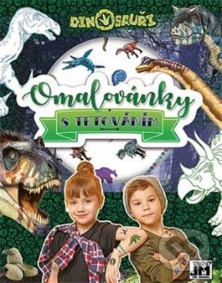 Levně Omalovánky s tetováním - Dinosauři - kniha z kategorie Omaľovávanky