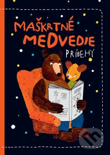 Levně Maškrtné medvedie príbehy - Milada Těšitelová - kniha z kategorie Rozprávky