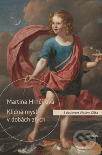 Levně Klidná mysl v dobách zlých (Co duši dnešního člověka ničí a co ji uzdravuje) - kniha z kategorie Motivácia a sebarozvoj