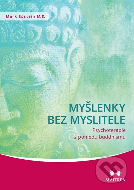 Kniha: Myšlenky bez myslitele (Mark Epstein). Maitrea, 2013