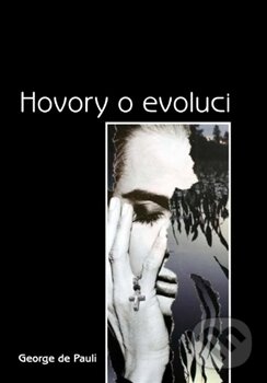 Levně Hovory o evoluci - George de Pauli - kniha z kategorie Náboženská literatúra