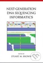 Levně Next-Generation DNA Sequencing Informatics - Stuart M. Brown - kniha z kategorie Odborné a náučné