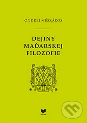 Levně Dejiny maďarskej filozofie - Ondrej Mészáros - kniha z kategorie Filozofia