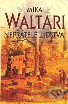 Kniha: Nepřátelé lidstva (Mika Waltari). Český klub, 2013