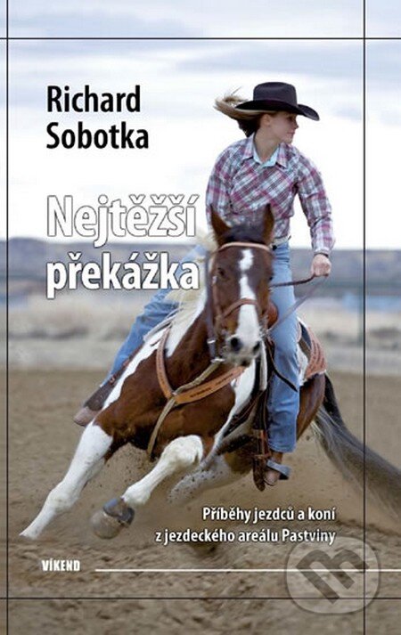 Levně Nejtěžší překážka (Příběhy jezdců a koní z jezdeckého areálu Pastviny) - kniha z kategorie Individuálne športy
