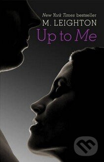 Levně Up to Me - M. Leighton - kniha z kategorie Beletria