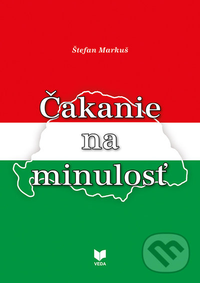 Levně Čakanie na minulosť - Štefan Markuš - kniha z kategorie Politológia a politika