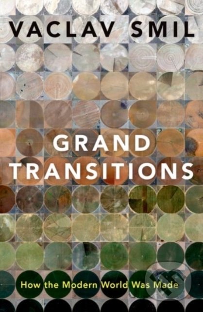 Levně Grand Transitions (How the Modern World Was Made) - Vaclav Smil - kniha z kategorie Ekonómia