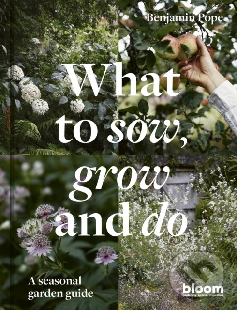 Levně What to Sow, Grow and Do - Benjamin Pope - kniha z kategorie Dom, byt a záhrada