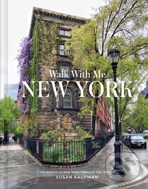 Levně Walk With Me New York - Susan Kaufman - kniha z kategorie Fotografie