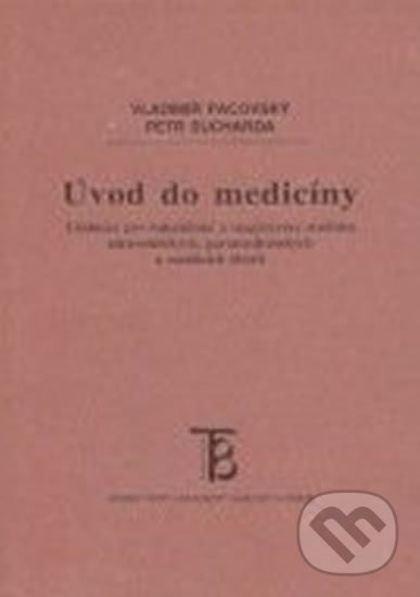 Kniha: Úvod do medicíny (Petr Sucharda a Vladimír Pacovský). Karolinum, 2002