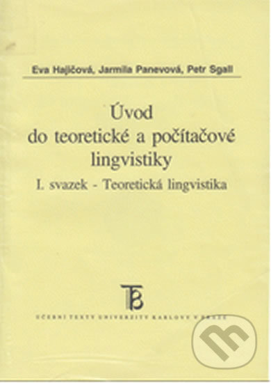 Levně Úvod do teoretické a počítačové lingvistiky I. - Eva Hajičová - kniha z kategorie Vysoké školy
