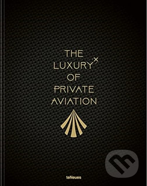 Levně The Luxury of Private Aviation - teNeues - kniha z kategorie Fotografie
