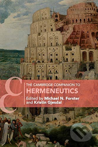 Levně Cambridge Companion to Hermeneutics - Michael N. Forster, Kristin Gjesdal - kniha z kategorie Filozofia