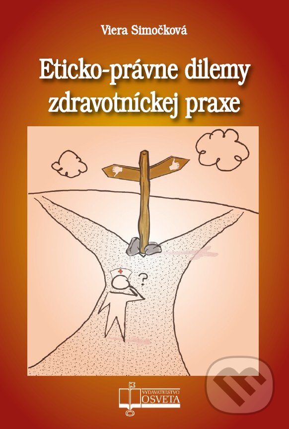 Levně Eticko-právne dilemy zdravotníckej praxe - Viera Simočková - kniha z kategorie Právo a etika v medicíne