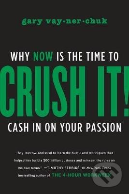 Crush It! - Gary Vaynerchuk, HarperCollins, 2013