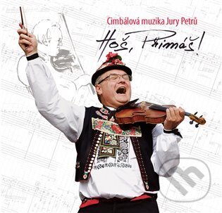 Levně Cimbálová muzika Jury Petrů: Hoš, Primáš! - Cimbálová muzika Jury Petrů