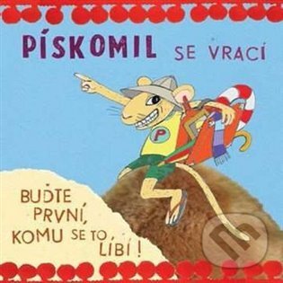Levně Pískomil se vrací: Buďte první, komu se to líbí! - Pískomil se vrací