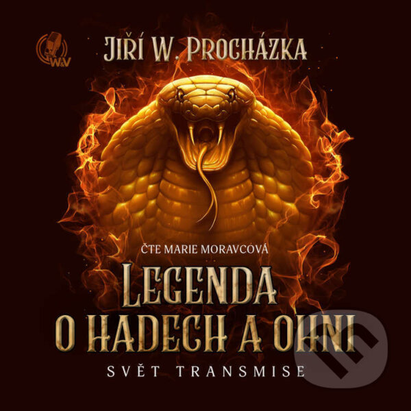 Legenda o hadech a ohni (Svět transmise) - Jiří W. Procházka, Walker & Volf - audio vydavatelství, 2022