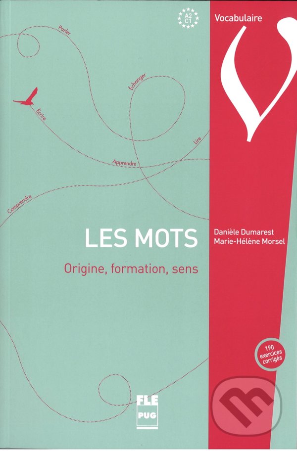 Levně Les Mots (Origine formation sens A2-C1) - Dumarest Daniele, Morsel Marie-Helene - kniha z kategorie Jazykové učebnice a slovníky