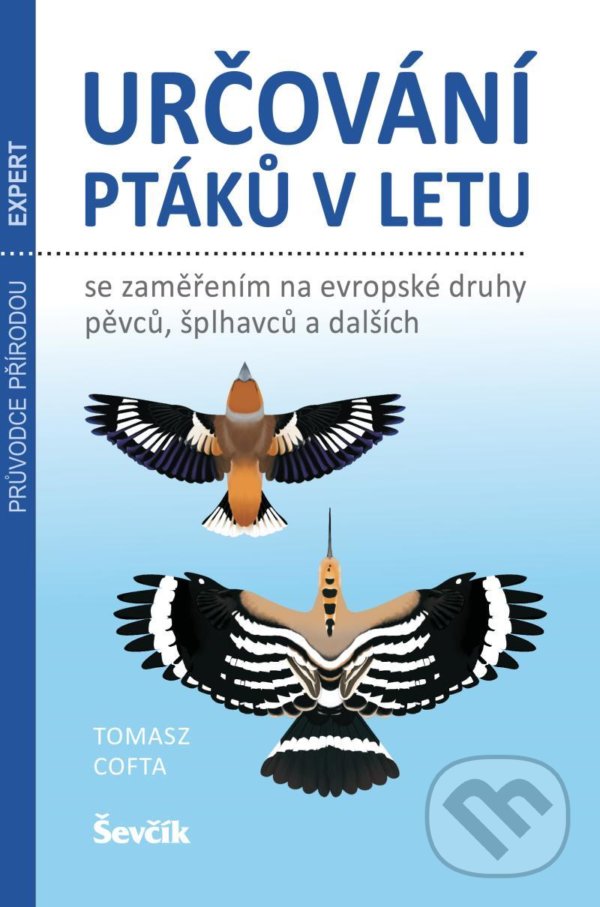 Levně Určování ptáků v letu (se zaměřením na evropské druhy pěvců, šplhavců a dalších) - kniha z kategorie Chov vtákov