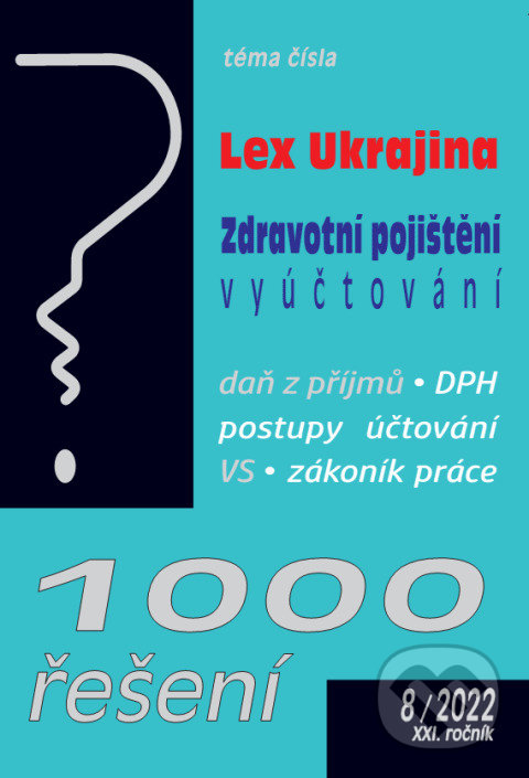 Levně 1000 řešení č. 8 / 2022 - LEX Ukrajina (Vyúčtování ze zdravotní pojišťovny)