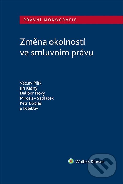 E-kniha: Změna okolností ve smluvním právu (Dalibor Nový, Jiří Kašný a Václav Pilík). Wolters Kluwer ČR, 2022