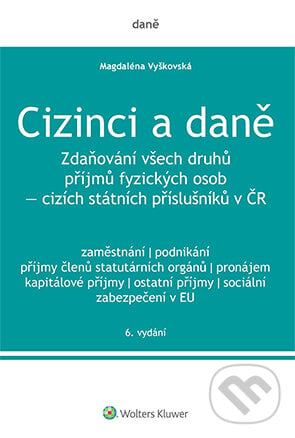 Cizinci a daně - 6. vydání - Magdaléna Vyškovská, Wolters Kluwer ČR, 2022