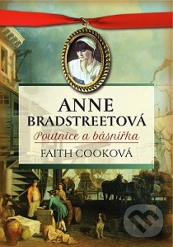 Anne Bradstreetová - Faith Cook, Poutníkova četba, 2022
