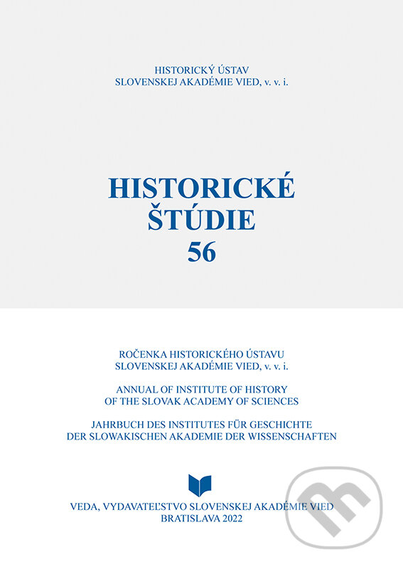 Historické štúdie 56 - Ingrid Kušniráková (editor), Peter Macho (editor), Historický ústav SAV, 2023