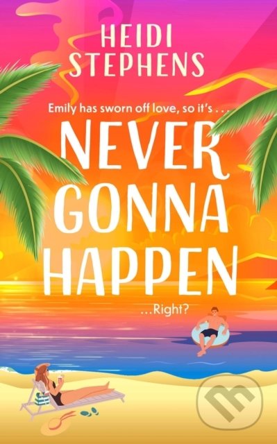 Kniha: Never Gonna Happen (Heidi Stephens)