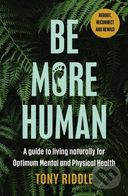 Be More Human - Tony Riddle, Penguin Books, 2022