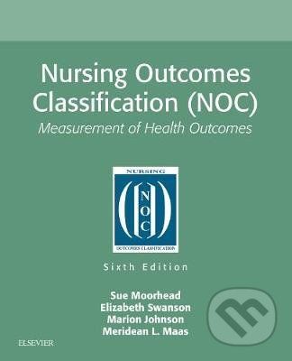 Nursing Outcomes Classification (NOC) - Sue Moorhead, Elizabeth Swanson, Marion Johnson, Meridean L. Maas, Elsevier Science, 2018