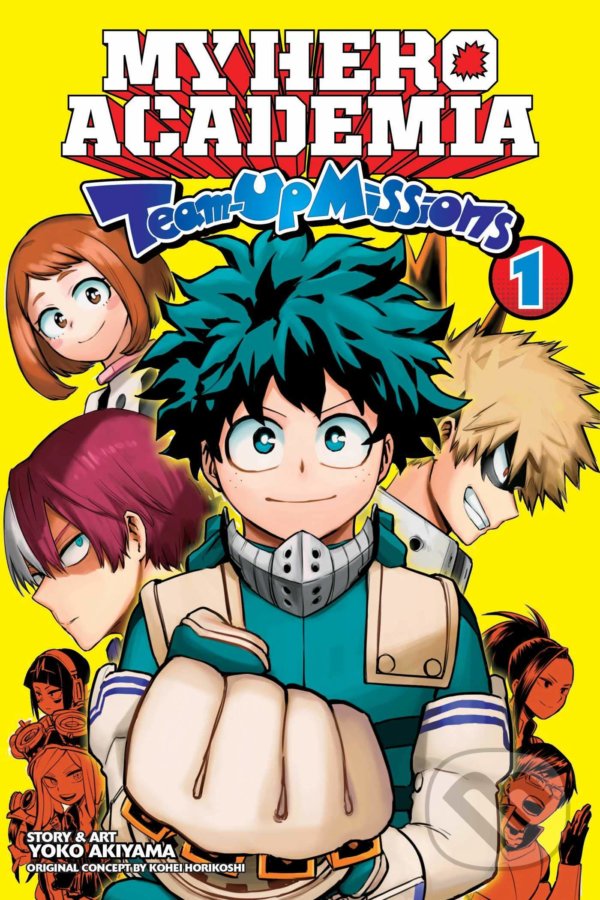 Kniha: My Hero Academia: Team-Up Missions 1 (Kohei Horikoshi a Yoko Akiyama)
