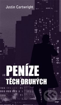 Levně Peníze těch druhých - Justin Cartwright - kniha z kategorie Beletria