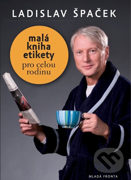 E-kniha: Malá kniha etikety pro celou rodinu (Ladislav Špaček). Mladá fronta, 2010