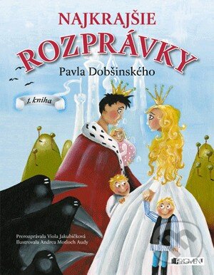 Kniha: Najkrajšie rozprávky Pavla Dobšinského (Viola Jakubičková). Fragment, 2013