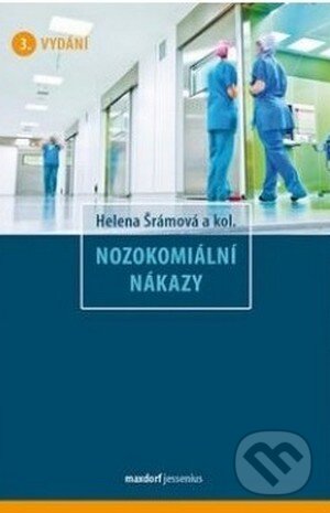 Levně Nozokomiální nákazy (3. vydání) - Helena Šrámová a kolektív - kniha z kategorie Medicína