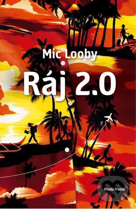 E-kniha: Ráj 2.0 (Mic Looby). Mladá fronta, 2013