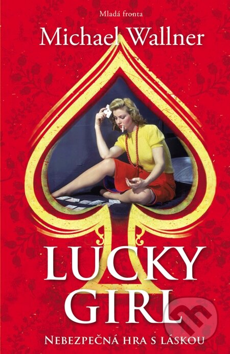 E-kniha: Lucky Girl (Michael Wallner). Mladá fronta, 2012