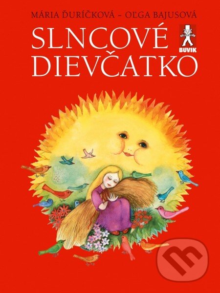 Levně Slncové dievčatko - Mária Ďuríčková, Oľga Bajusová (ilustrátor) - kniha z kategorie Pre deti a mládež