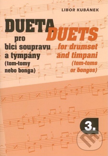 Levně Dueta pro bicí soupravu a tympány 3. (Duets for drumset and timpani) - kniha z kategorie Umenie, dizajn a architektúra