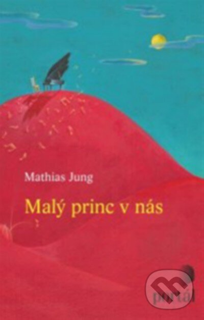Levně Malý princ v nás - Mathias Jung - kniha z kategorie Beletria