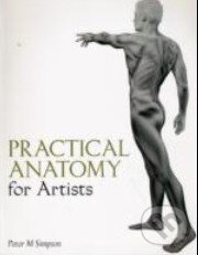 Levně Practical Anatomy for Artists - Peter Simpson - kniha z kategorie Odborné a náučné