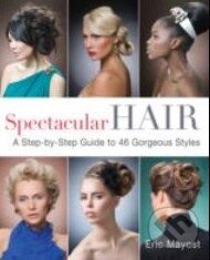 Levně Spectacular Hair (A Step-by-step Guide to 46 Gorgeous Styles) - kniha z kategorie Kozmetika a starostlivosť o telo