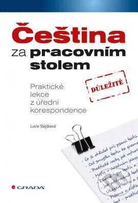 Kniha: Čeština za pracovním stolem (Lucie Slejšková). Grada, 2013